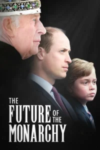 The Future of the Monarchy (2024)